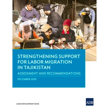 Strengthening Support for Labor Migration in Tajikistan: Assessment and Recommendations