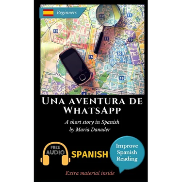 Una aventura de WhatsApp: Learn Spanish with Improve Spanish Reading Downloadable Audio included