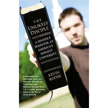 The Unlikely Disciple: A Sinner's Semester at America's Holiest University