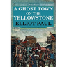 A Ghost Town on the Yellowstone