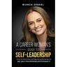 A Career Woman's Guide to Self-Leadership: How to find the confidence and clarity to see your mountaintop and conquer it