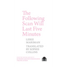The Following Scan Will Last Five Minutes
