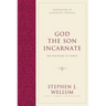God the Son Incarnate: The Doctrine of Christ