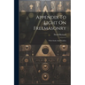 Appendix To Light On Freemasonry: With Oaths And Penalties
