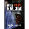 When No One Is Watching: Preventing Suicide and Avoiding Lawsuits: Insights from a Correctional Expert of 25 Years