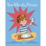 Too Much, Please