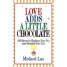 Love Adds a Little Chocolate: 100 Stories to Brighten Your Day and Sweeten Your Life