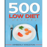 500 Low Diet Recipes: Low Calorie Foods, Delicious Recipe Cookbook, Weight Loss Recipes, Diet Recipes Cookbook