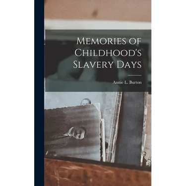 Memories of Childhood's Slavery Days