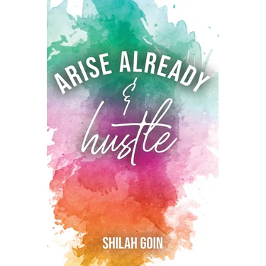 Arise Already and Hustle