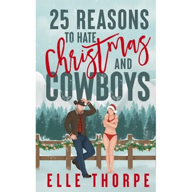 25 Reasons to Hate Christmas and Cowboys: A small town holiday romance