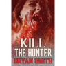 Kill The Hunter