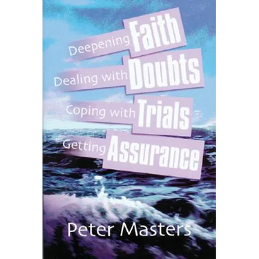 Faith, Doubts, Trials & Assurance