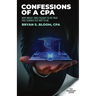 Confessions of a CPA: Why What I Was Taught To Be True Has Turned Out Not To Be