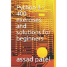 Python 3: 400 exercises and solutions for beginners