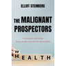 The Malignant Prospectors: Unlocking the truth behind living a cancer-free, healthy life