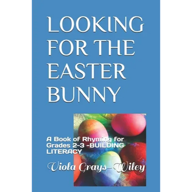 Looking for the Easter Bunny: A Book of Rhyming for Grades 2-3 -BUILDING LITERACY