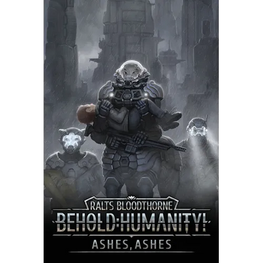 Behold: Humanity!: Ashes, Ashes