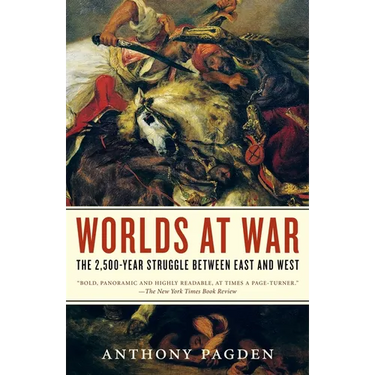 Worlds at War: The 2,500-Year Struggle Between East and West
