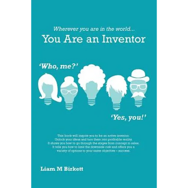 Wherever You Are In The World You Are An Inventor: Liam Birkett