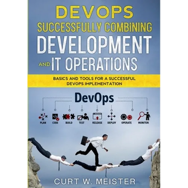 DevOps - Successfully Combining Development and IT Operations: Basics and Tools for a Successful DevOps Implementation