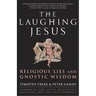 The Laughing Jesus: Religious Lies and Gnostic Wisdom