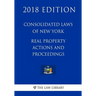 Consolidated Laws of New York - Real Property Actions and Proceedings (2018 Edition)