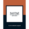 Records Of Argyll; Legends Traditions, And Recollections Of Argyllshire Highlanders, Collected Chiefly From The Gaelic, With Notes On The Antiquity Of