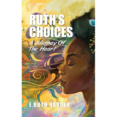 Ruth's Choices: A Journey of the Heart