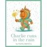 Charlie Runs in the Rain