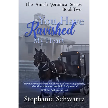 You Have Ravished My Heart: An Amish Romance Novel