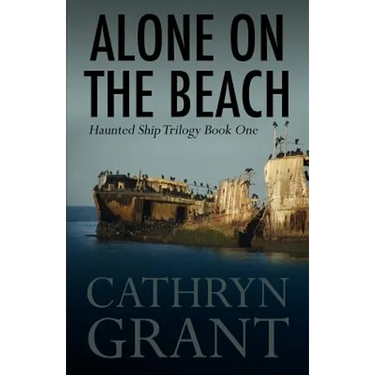 Alone On the Beach: The Haunted Ship Trilogy Book One