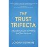 The Trust Trifecta: A Leader's Guide to Hitting the Trust Jackpot
