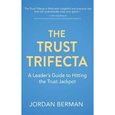 The Trust Trifecta: A Leader's Guide to Hitting the Trust Jackpot