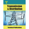 Transmission and Distribution: Transmission Line Performance, Cables, Insulators, Substations, Grounding