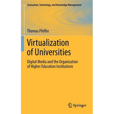 Virtualization of Universities: Digital Media and the Organization of Higher Education Institutions
