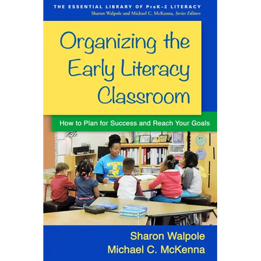Organizing the Early Literacy Classroom: How to Plan for Success and Reach Your Goals