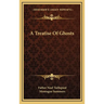 A Treatise Of Ghosts
