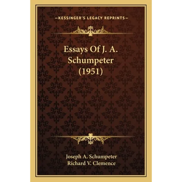 Essays Of J. A. Schumpeter (1951)