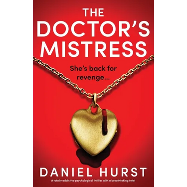 The Doctor's Mistress: A totally addictive psychological thriller with a breathtaking twist