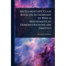 An Elementary Class Book on Astronomy in Which Mathematical Demonstrations are Omitted