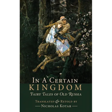 In a Certain Kingdom: Fairy Tales of Old Russia
