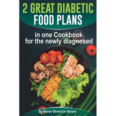 2 Great Diabetic Food Plans in one Сookbook for the newly diagnosed: The Plant and not the Vegetable-Based Diet, Over 100 Delicious and Easy Rec