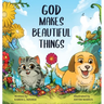 God Makes Beautiful Things