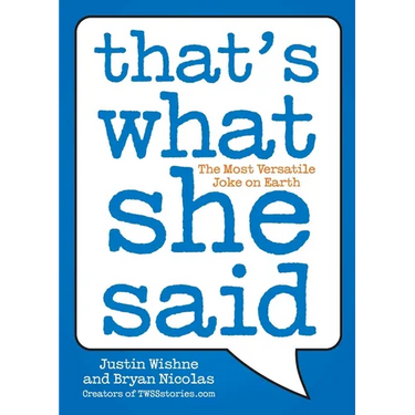 That's What She Said: The Most Versatile Joke on Earth