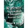 Kryptonite: The Killing Fields of Christianity's Acceptable Sins