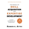 The Models of Skill Acquisition and Expertise Development: A Quick Reference of Summaries