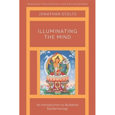 Illuminating the Mind: An Introduction to Buddhist Epistemology