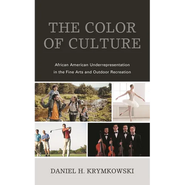 The Color of Culture: African American Underrepresentation in the Fine Arts and Outdoor Recreation