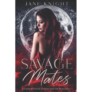 Savage Mates: A Dark Reverse Harem Romance